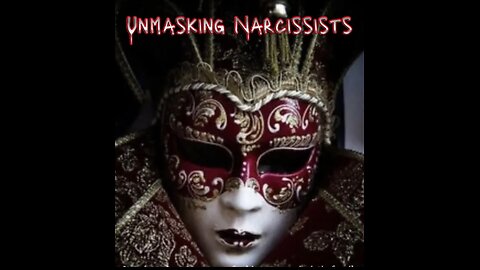 Narcissists Unmasked