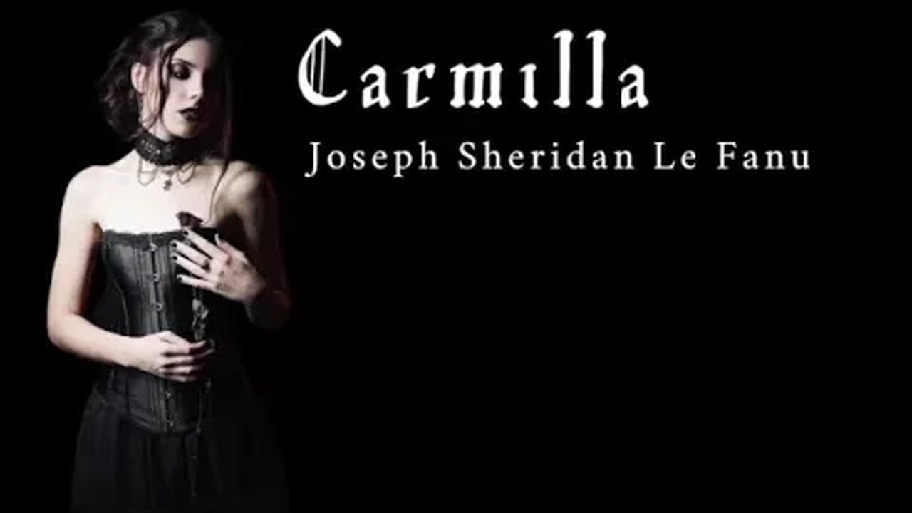 Carmilla by J Sheridan Le Fanu, Parts 6-10