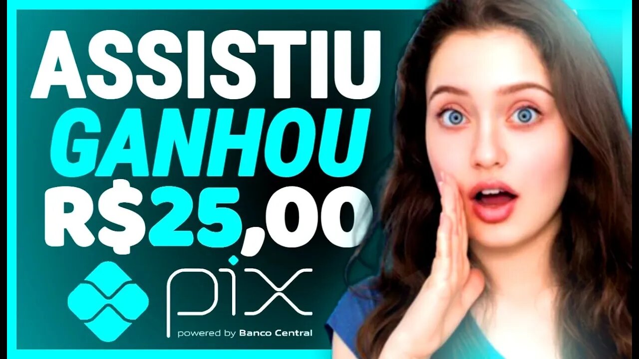 [Assistiu Ganhou R$25,00 no PIX] App Que Paga Via Pix no Mesmo Dia 2022APLICATIVO PAGANDO NO PIX