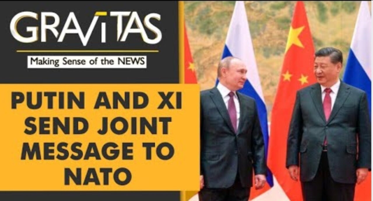 Gravitas | Ukraine, Russia crisis: Putin, Xi send joint message to NATO
