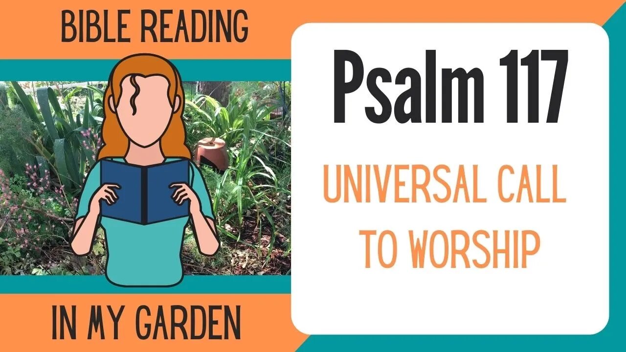 Psalm 117 (Universal Call to Worship)