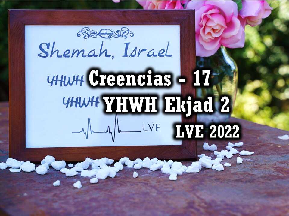 Creencias 17 - YHWH Ekjad 2