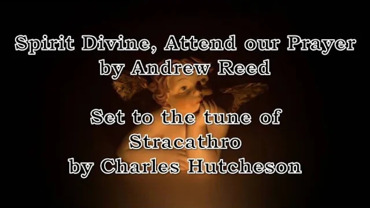 Spirit Divine, Attend our Prayer (Stracathro)