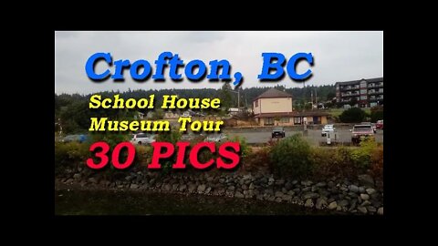 Crofton, BC, Tour of the School House Museum, August 2021