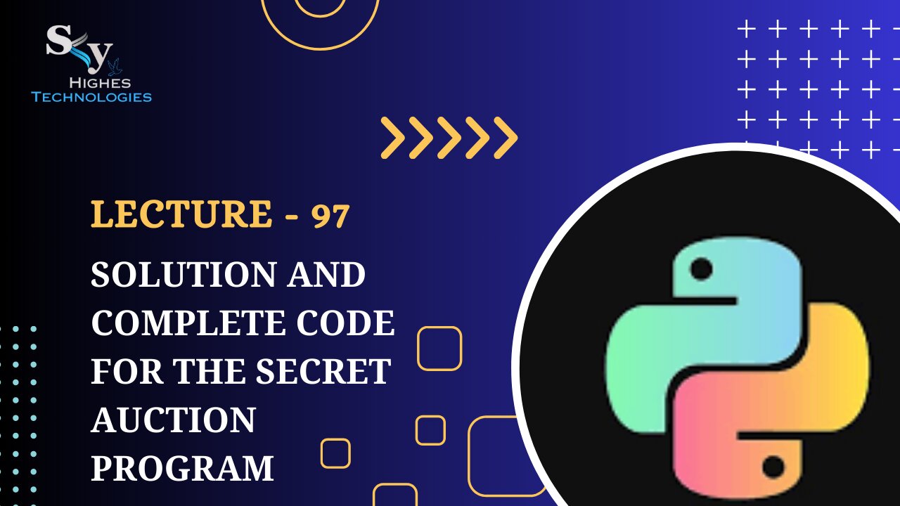 97. Solution and Complete Code for the Secret Auction Program | Skyhighes | Python