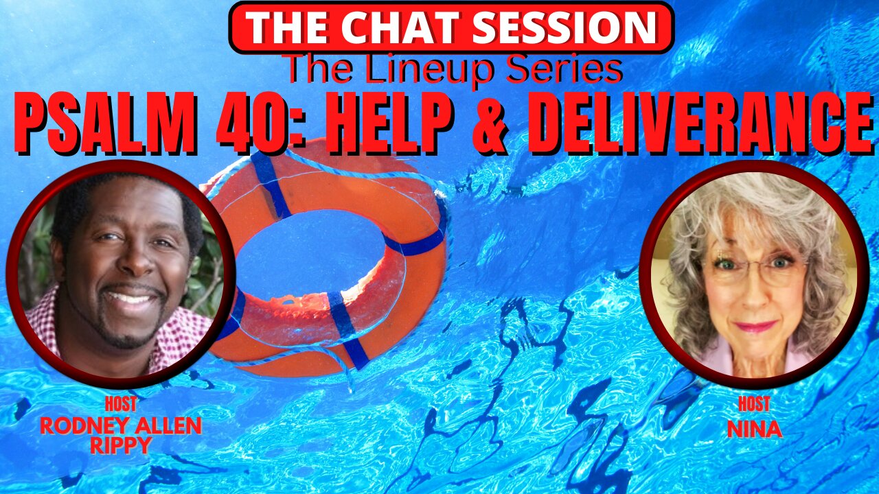 PSALM 40: HELP & DELIVERANCE | THE CHAT SESSION