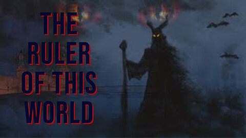 Satan is the Ruler of this World!!!!