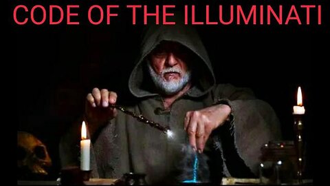 CODE OF THE ILLUMINATI: Most Complete Work Based on Actual Bavarian Illuminati Documents