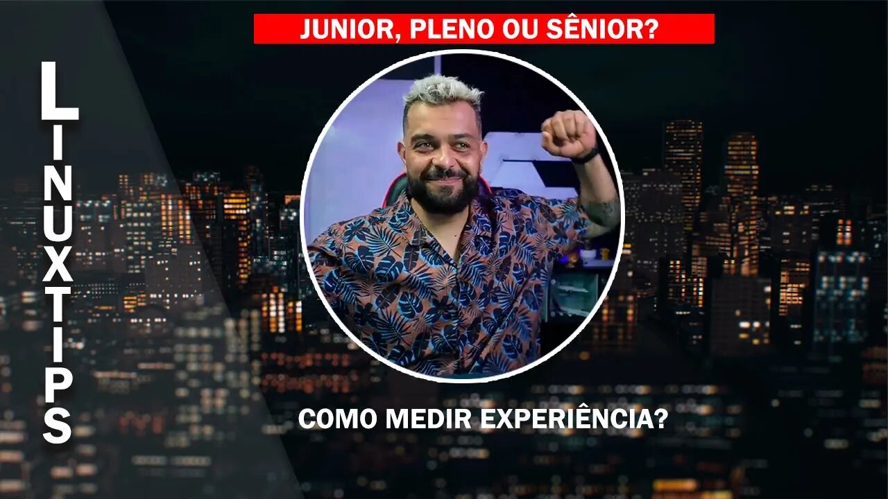 Jr, Pleno ou Sênior? Como medir experiência?- Jeferson Fernando