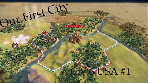 Civ 6 USA 1 [Our First City]