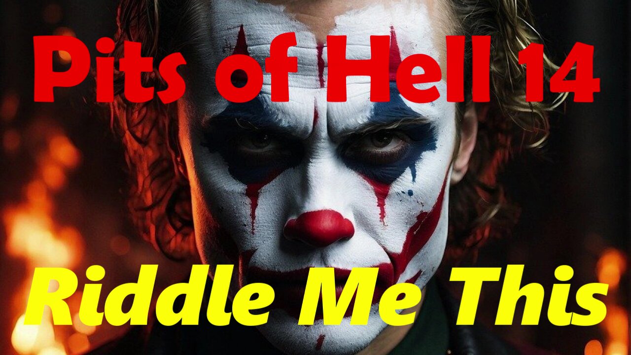 Pits of Hell 14. Riddle Me This