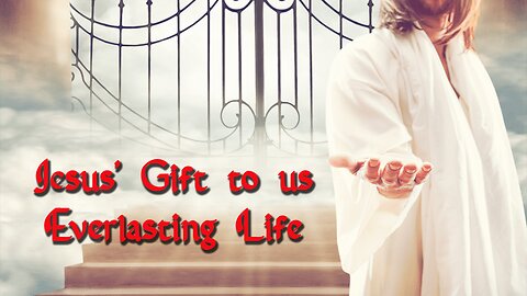 Jesus' Gift to us - Everlasting Life - Dr. Larry Ollison