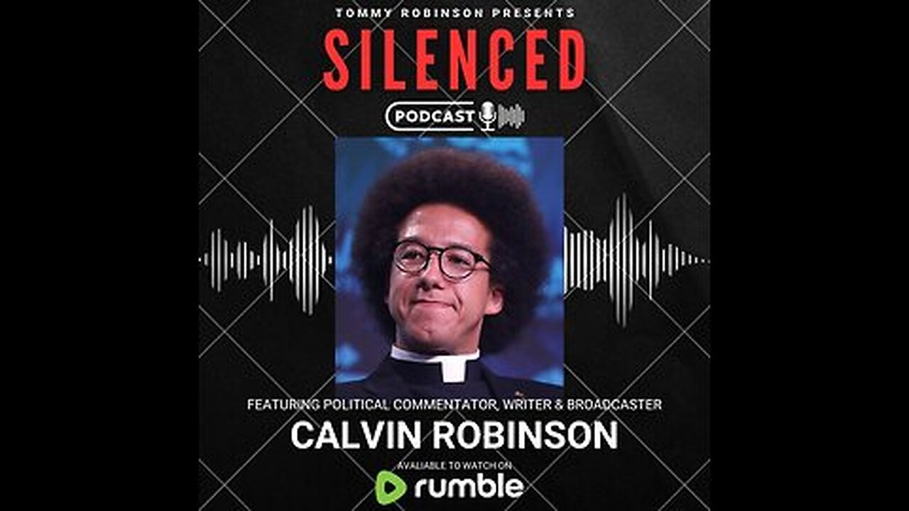 Episode 20 - SILENCED with Tommy Robinson - Father Calvin Robinson