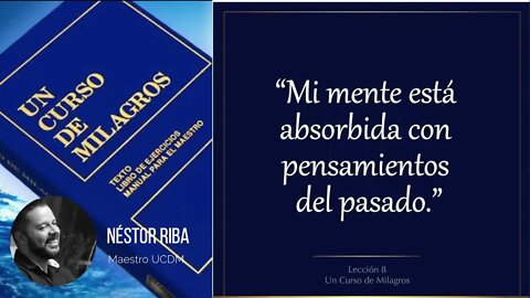 Lección 8 de Un Curso de Milagros