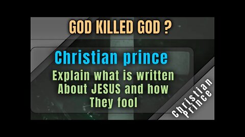 God killed god - Christian Prince explain