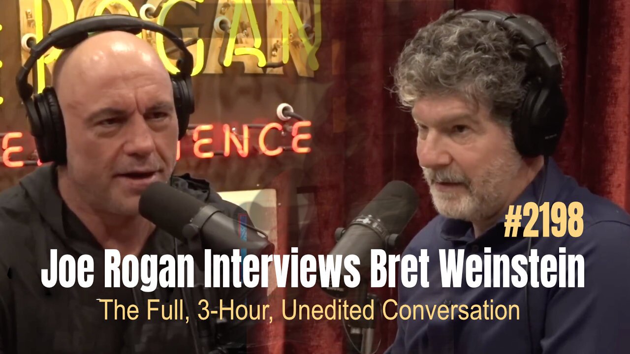 Joe Rogan Interviews Bret Weinstein (The Full, 3-Hour, Unedited Conversation) #2198