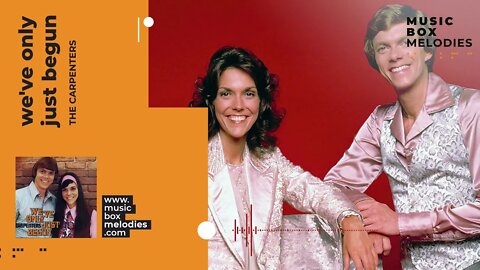 [Music box melodies] - We've only just begun by The Carpenters