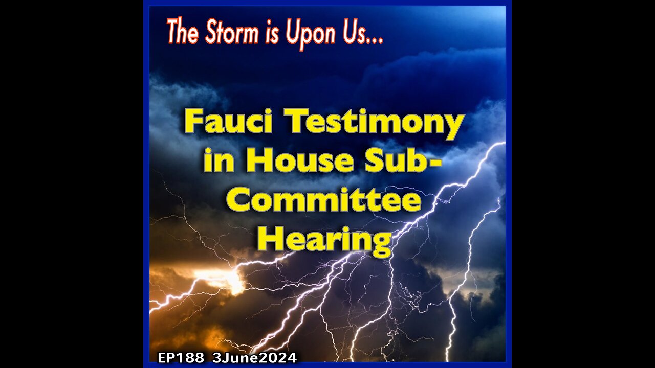 EP188: Fauci Testifies to House Subcommittee; Guys in Back Laugh and Make Faces!!!