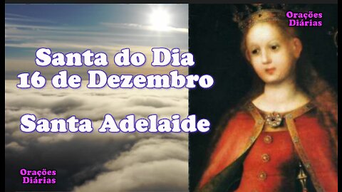 Santa do dia 16 de Dezembro, Santa Adelaide