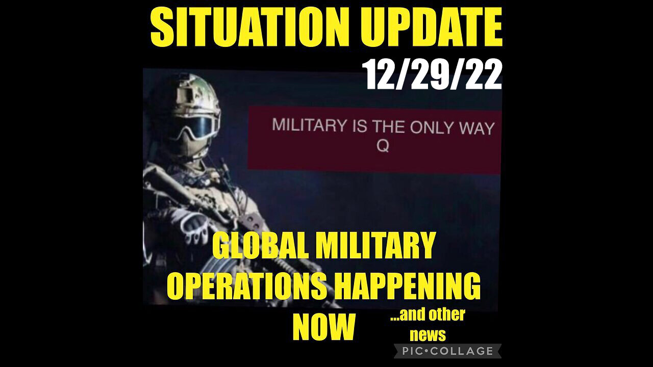 Situation Update 12/29/22 ~ Q Intel - The Military & Trump are in Control