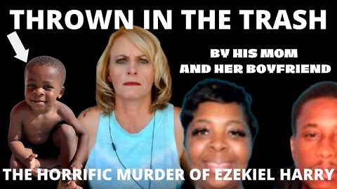 (HOW COULD A MOM DO THIS?) THE MURDER OF EZEKIEL HARRY