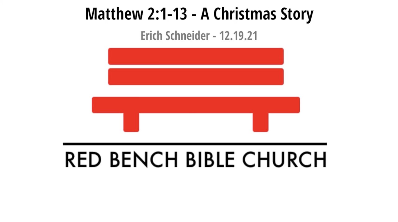 Matthew 2:1-13 - A Christmas Story: Unexpected Worshippers - 12.19.21