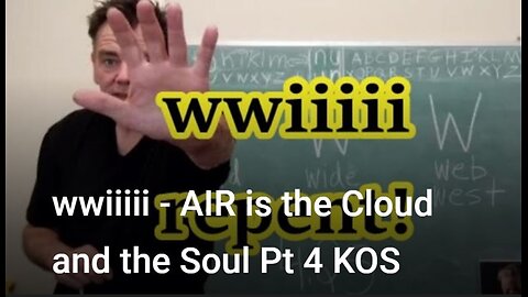 wwiiiii - AIR is the Cloud and the Soul Pt 4 KOS