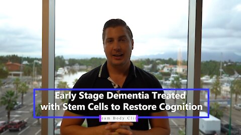 Early Stage Dementia Treated with Stem Cells to Restore Cognition