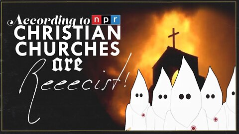 NPR says Churches are Racist