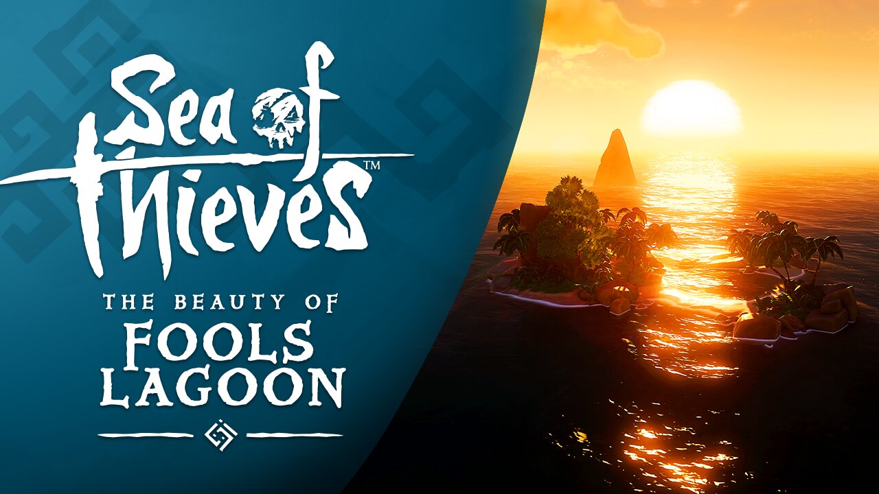 Sea of Thieves: The Beauty of Fools Lagoon