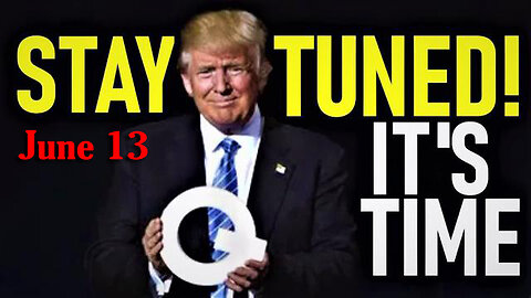 What's Coming Next with Trump & The Q Team ~ Big Things June 13