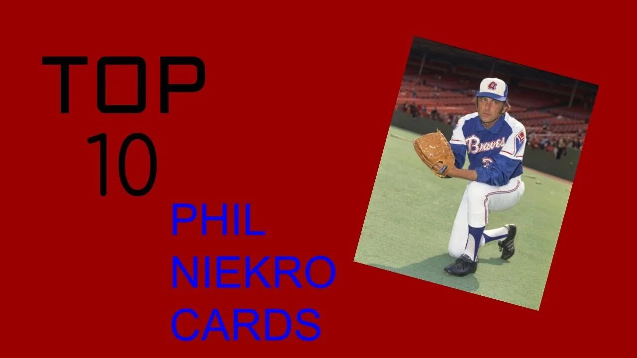 TOP 10 PHIL NIEKRO CARDS