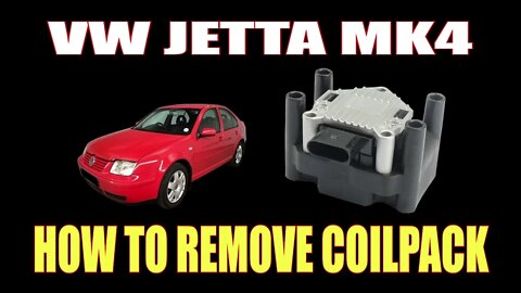 VW JETTA MK4 - HOW TO REMOVE COILPACK