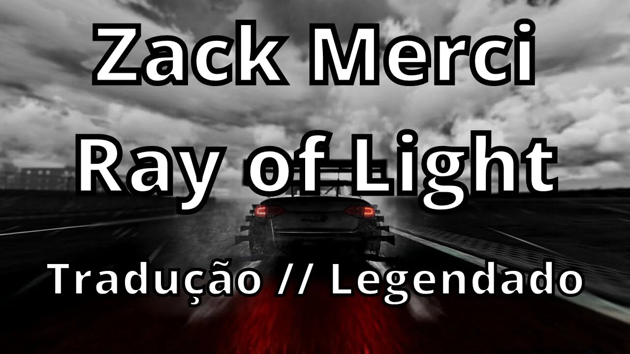 Zack Merci - Ray of Light ( Tradução // Legendado )