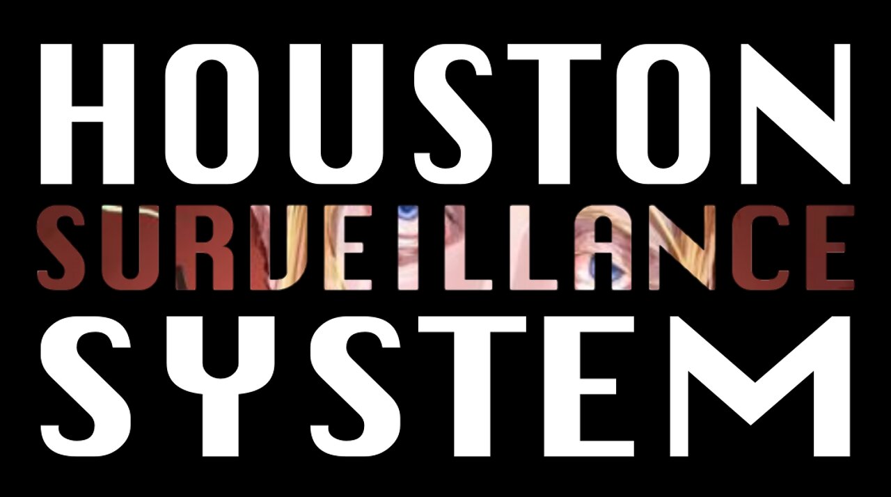 Houston Surveillance System