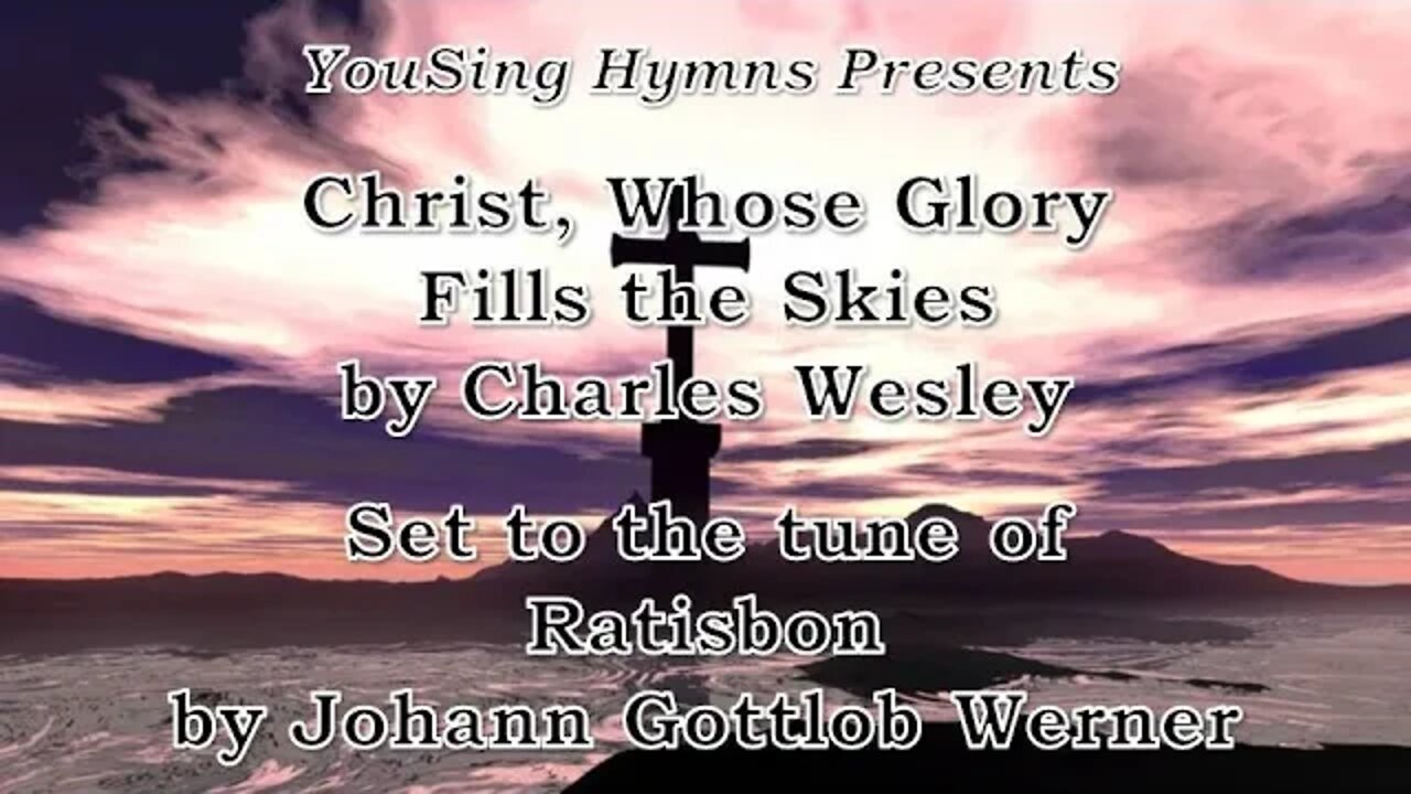 Christ, Whose Glory Fills the Skies (Ratisbon)