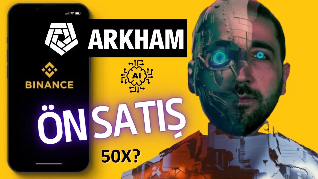 Binance ARKHAM Launchpad Yeni Ön Satış | Yapay Zeka Intel-to-Earn Projesi