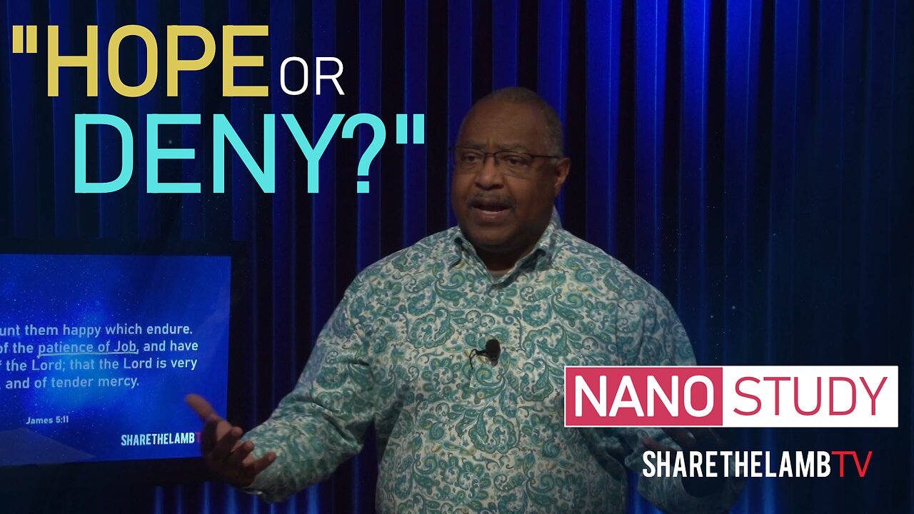 Hope or Deny? | Nano Study | Excerpt From: Patient In Hope | Share The Lamb TV