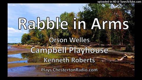 Rabble in Arms - Orson Welles - Campbell Playhouse - Kenneth Roberts - Francis Dee