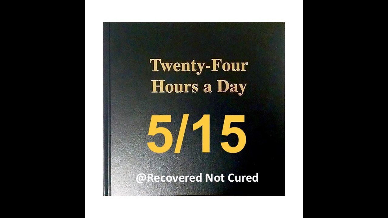 Twenty-Four Hours A Day Book Daily Reading – May 15 - A.A. - Serenity Prayer & Meditation