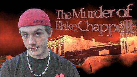 The Murder of Blake Chappell #unsolved