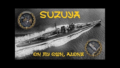 On My Own, Alone: Suzuya (World of Warships Legends)