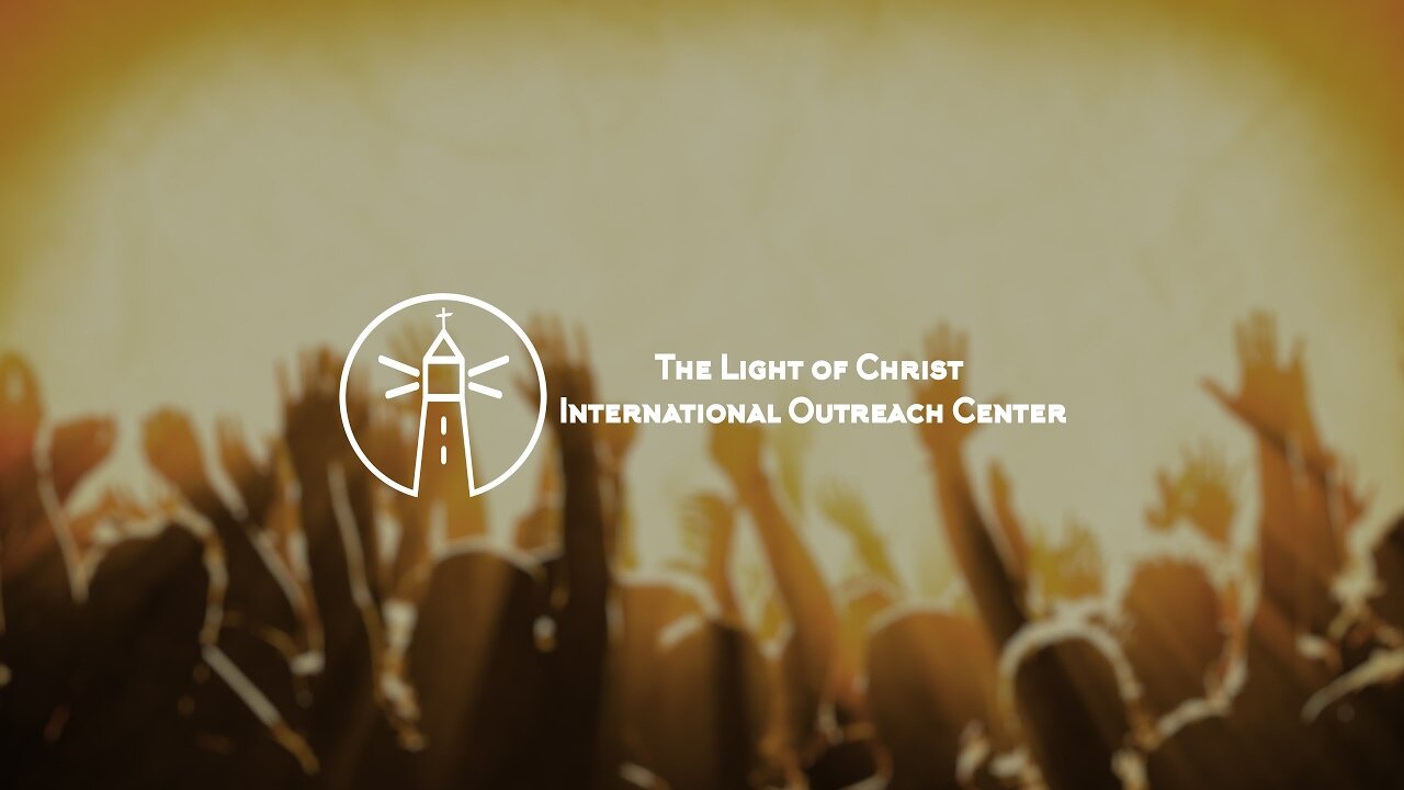 The Light Of Christ International Outreach Center - Live Stream-10/18/2020