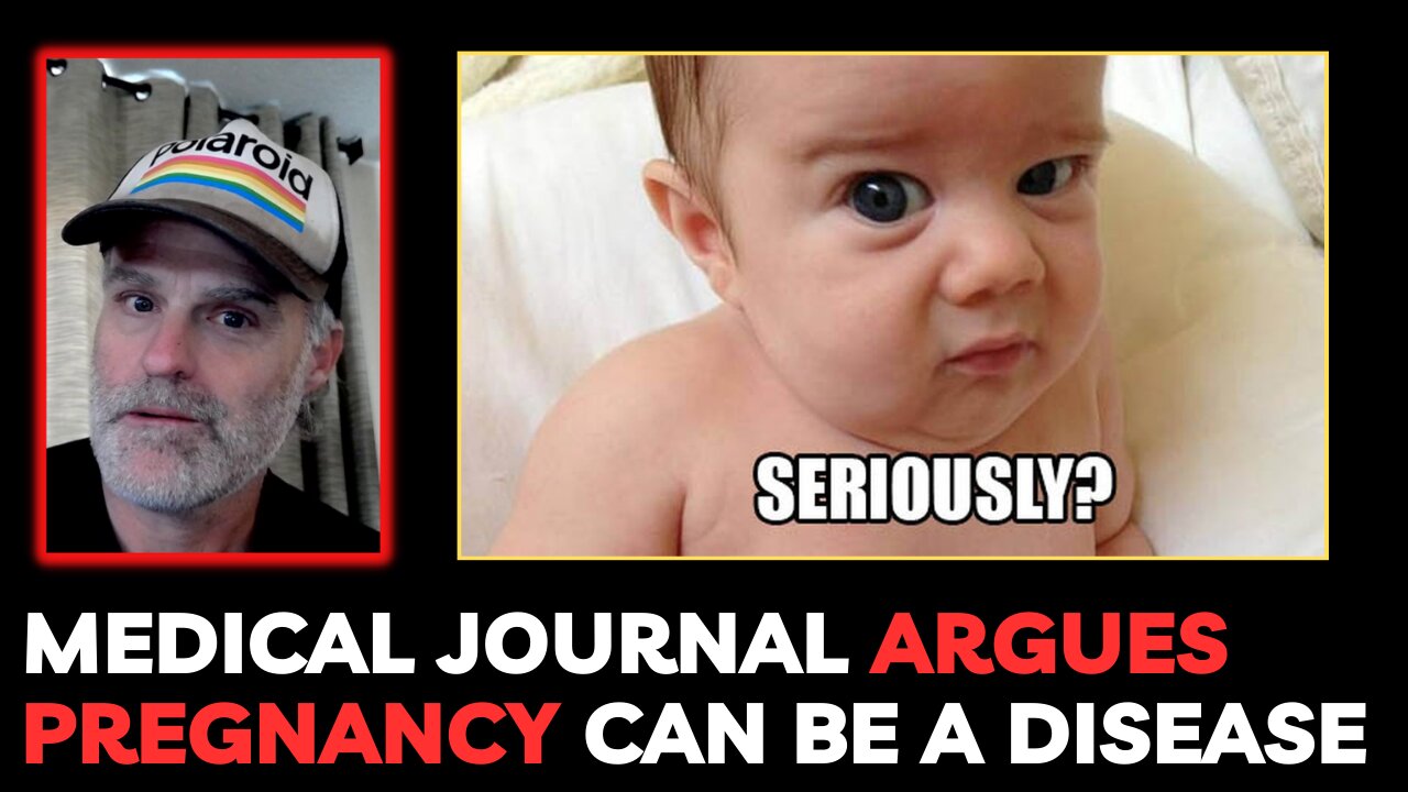 Medical 'Journal' says Pregnancy can be a Disease