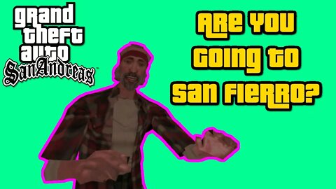 Grand Theft Auto San Andreas - Are You Going To San Fierro? [No Cheats All Custcenes No Commentary]