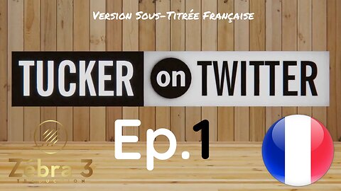 Tucker On Twitter Ep.1 VOSTFR