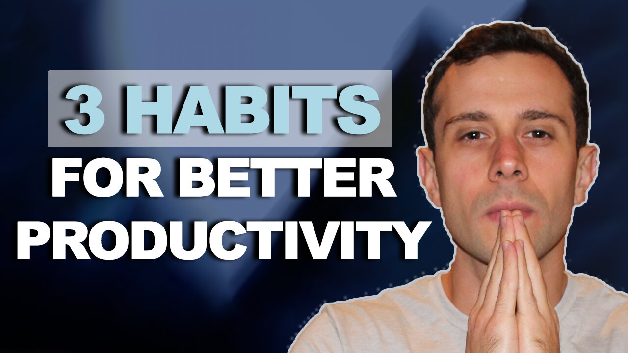 Improve Productivity With These 3 Simple Habits