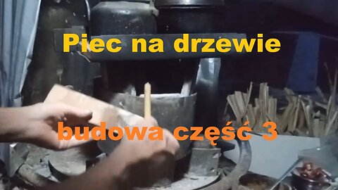 Piec na drzewie-budowa część 3