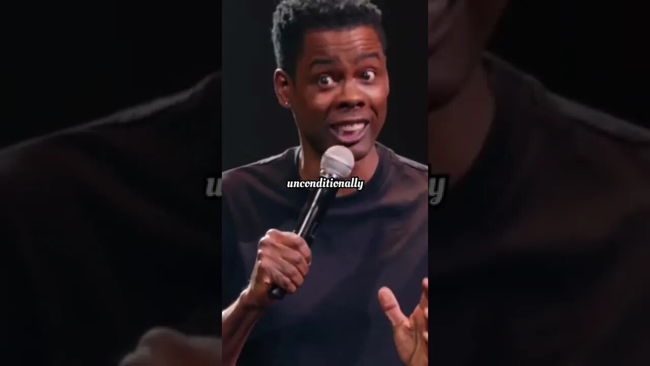 A man is never loved unconditionally Chris Rock