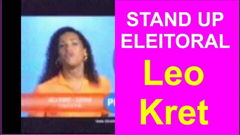 Stand Up Eleitoral - Candidato Leo Kret